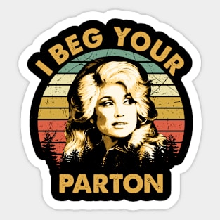 Dolly Gift Vintage I Beg Your Parton Sticker